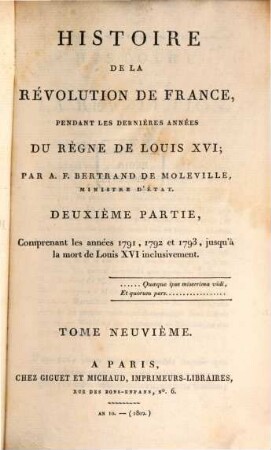 Histoire de la révolution de France : pendant les dernières années du règne de Louis XVI. 9, Deuxième partie comprenant les années 1791, 1792 et 1793, jusqu'à la mort de Louis XVI inclusivement