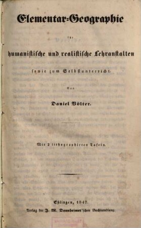 Elementar-Geographie für humanistische und realistische Lehranstalten sowie zum Selbstunterricht