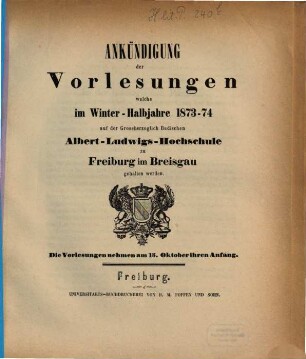 Ankündigung der Vorlesungen der Badischen Albert-Ludwigs-Universität Freiburg im Breisgau. 1873/74, 1873/74. WH