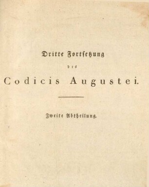 Fortsetzung 3, Abtheilung 2: Codex Augusteus, Oder Neuvermehrtes Corpus Juris Saxonici