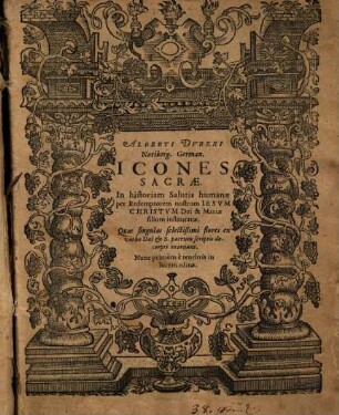 Alberti Dvreri Noriberg. German. Icones Sacrae : In historiam Salutis humanae per Redemptorem nostrum Iesvm Christvm Dei & Mariae filium instauratae : Quas singulas selectißimi flores ex verbo Dei & S. patrum scriptis decerpti exornant