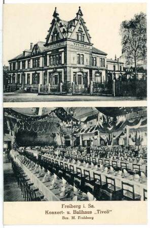 Freiberg. Konzert - und Ballhaus Tivoli, Innen-und Außenansicht