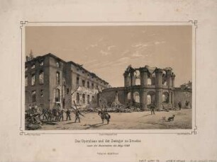 Ansicht von Opernhaus und Zwinger in Dresden nach der Revolution 1849, Lithographie, ab 1849 : Brauer, Franz : ¬Das¬ Opernhaus und der Zwinger zu Dresden : nach der Revolution im May 1849 / Gez. v. Franz Brauer. Lith. v. W. Bässler. - Dresden : Adolph Brauer ; Dresden : Braunsdorf , [ab 1849]. - 1 Kunstbl. : Tonlithogr. ; 28 x 18 cm