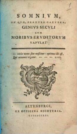 Somnivm, In Qvo, Praeter Caetera, Genivs Secvli Cvm Moribvs Ervditorum Vapvlat
