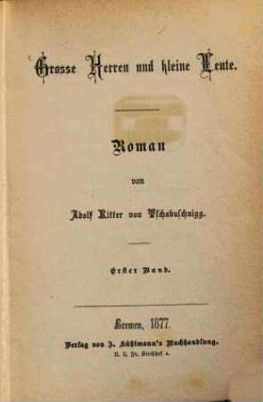 Grosse Herren und kleine Leute : Roman. 1