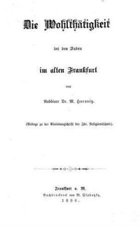 Die Wohlthätigkeit bei den Juden im alten Frankfurt / von M. Horovitz