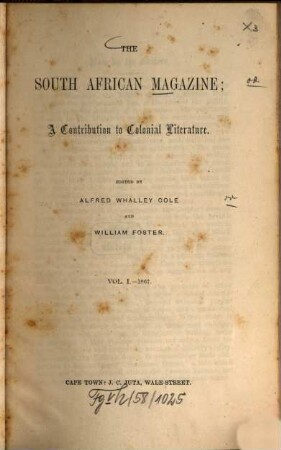 The South African magazine : a contribution to colonial literature. 1. 1867