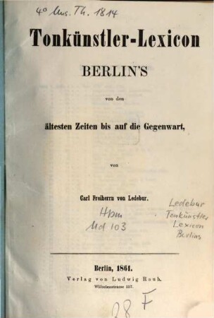 Tonkünstler-Lexicon Berlin's von den ältesten Zeiten bis auf die Gegenwart