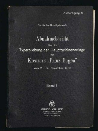 Abnahmebericht Haupt-Turbinenanlage Friedrich Krupp des "Prinz Eugen"