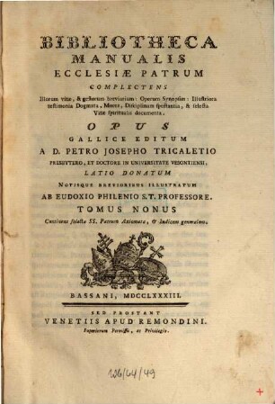 Bibliotheca Manualis Ecclesiae Patrum : complectens Illorum vitae, & gestorum breviarum: Operum Synopsim: Illustriora testimonia Dogmata, Mores, Disciplinam spectantia, & selecta Vitae spiritualis ducumenta, 9