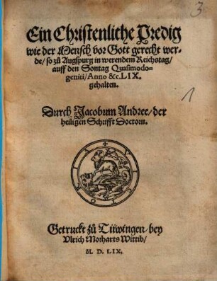 Ein Christenliche Predig, wie der Mensch vor Gott gerecht werde : so zu Augspurg in werendem Reichstag ... gehalten