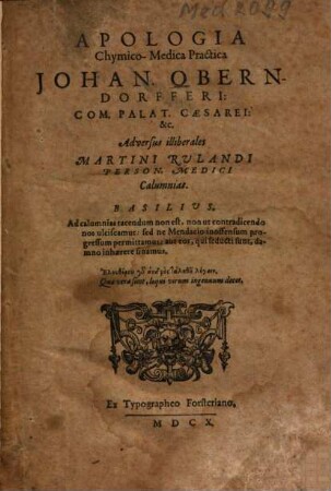Apologia chymico-medica practica Iohan. Oberndorfferi ... adversus illiberales Martini Rulandi Person. Medici calumnias