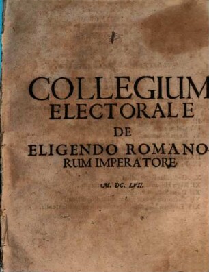 Collegium Electorale, de eligendo romanorum Imperatore