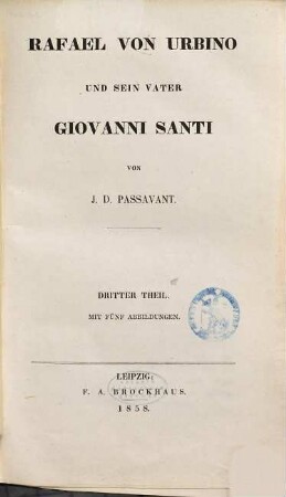 Rafael von Urbino und sein Vater Giovanni Santi : in zwei Theilen mit vierzehn Abbildungen, 3. Theil. [Nachträge] : mit 5 Abbildungen
