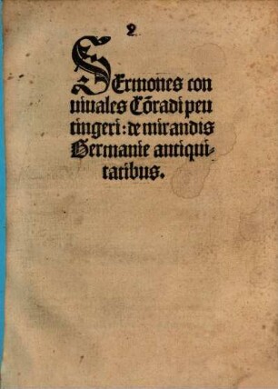 Sermones conuiuales Co[n]radi peutingeri: de mirandis Germanie antiquitatibus