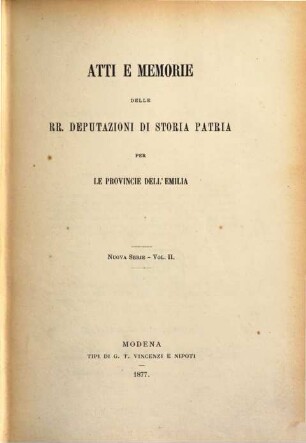 Atti e memorie delle R. deputazioni di storia patria per le provincie dell'Emilia. 2. 1877