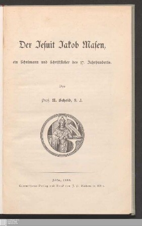 Der Jesuit Jakob Masen : ein Schulmann und Schriftsteller des 17. Jahrhunderts