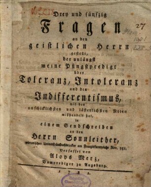 53 Fragen an den geistlichen Herrn gestellt der unlängst meine Pfingstpredigt über Toleranz ... mit den unschicklichsten ... Noten mißhandelt hat : in ein Sendschreiben an den H. Sonnleither ...