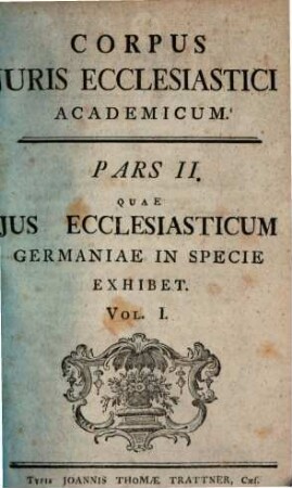 Corpvs Ivris Ecclesiastici Academicvm Tripartitvm. 2,1, Quae Jus Ecclesiasticum Germaniae In Specie Exhibet