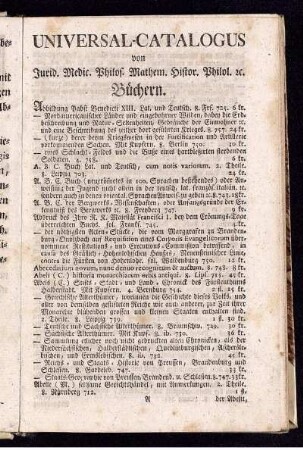 Universal-Catalogus von Jurid. Medic. Philos. Mathem. Histor. Philol. ect. Büchern.