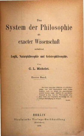 Das System der Philosophie als exacter Wissenschaft enthaltend Logik, Naturphilosophie und Geistesphilosophie, 1. Logik, Dialektik, Metaphysik