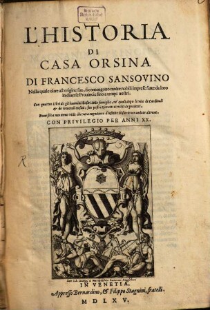 Historia de casa Orsina : Con 4 libri di gli huomini illustri della famiglia, ne'quali dopo le vite de Cardinali ..., son posti i ritratti di molti de predetti