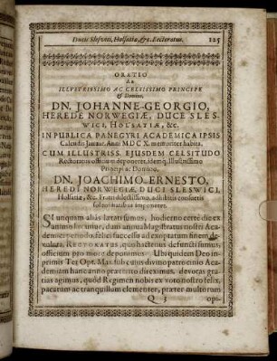 Oratio Ac Illustrissimo Ac Celsissimo Principe & Domino, Dn. Johanne Georgio, Herede Norwegiæ [...] Dn. Joachimo Ernesto, Herredi Norwegiæ [...]