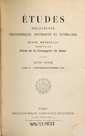 Etudes religieuses, philosophiques, historiques et littéraires. 51 = A. 27. 1890