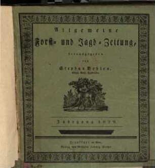 Allgemeine Forst- und Jagdzeitung : Allg. F. u. J. Ztg. = German journal of forest research. 1829