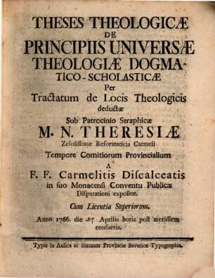 Theses theologicae de prinicipiis universae theologiae dogmatico-scholasticae per tractatum de locis theologicis deductae