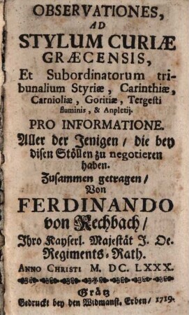 Observationes ad stylum curiae Graecensis et Subordinatorum tribunalium Styriae, Carinthiae, Carniolae