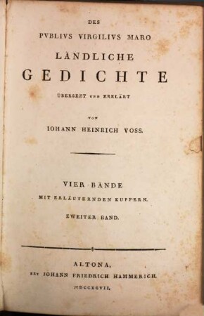 Des Publius Virgilius Maro Ländliche Gedichte : vier Bände mit erläuternden Kupfern, 2. Publii Virgilii Maronis Bucolicon Eclogae Decem : VI - X Idylle