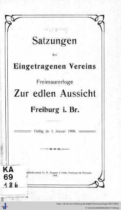 Satzungen des eingetragenen Vereins Freimaurerloge "Zur Edlen Aussicht" Freiburg i. Br. : gültig ab 1. Januar 1908