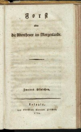 2: Forst oder die Abentheuer im Morgenlande. Zweites Bändchen
