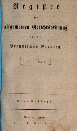 Allgemeine Gerichtsordnung für die Preußischen Staaten, [4]. Register zur allgemeinen Gerichtsordnung für die Preußischen Staaten