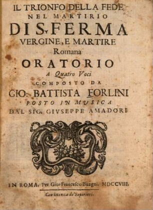 Il trionfo della fede nel martirio di S. Ferma Vergine, e martire romana : Oratorio a 4 voci