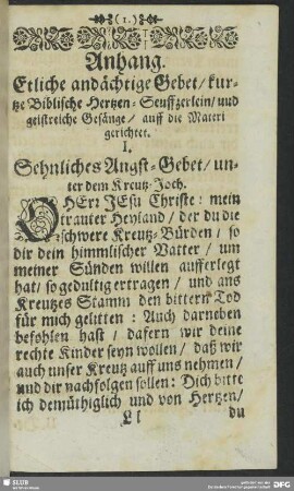 Anhang. Etliche andächtige Gebet, kurtze Biblische Hertzen-Seuffzerlein, und geistreiche Gesänge, auff die Materi gerichtet