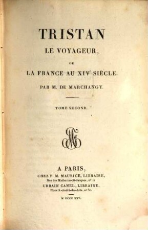 Tristan le voyageur, ou la France au XIVe siècle. 2. (1825). - 447 S.