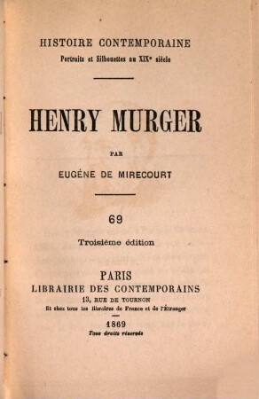 Histoire contemporaine : Portraits et Silhouettes au XIX siècle. (Der Umschlag m. d. T.: Les Contemporains), 69