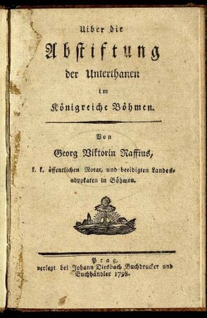 Uiber die Abstiftung der Unterthanen im Königreiche Böhmen