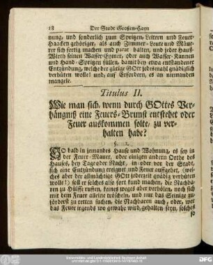 Titulus II. Wie man sich, wenn durch Gottes Verhängniß eine Feuers-Brunst entstehet oder Feuer auskommen solte, zu verhalten habe?