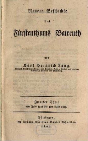Neuere Geschichte des Fürstenthums Baireuth, Zweiter Theil. Vom Jahr 1527 bis zum Jahr 1557.