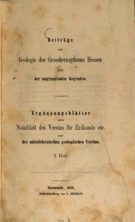 Beiträge zur Geologie des Großherzogthums Hessen und der angrenzenden Gegenden. 1. 1858