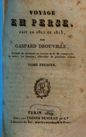 Voyage en Perse : fait en 1812 et 1813, Tome Premier