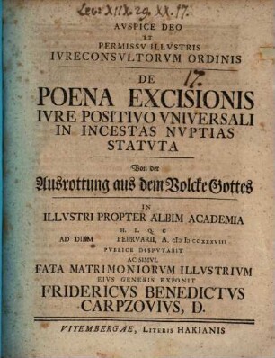Avspice Deo Et Permissv Illvstris Ivreconsvltorvm Ordinis De Poena Excisionis Ivre Positivo Vniversali In Incestas Nvptias Statvta : Von der Ausrottung aus dem Volcke Gottes