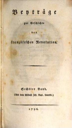 Beyträge zur Geschichte der Französischen Revolution, 6. 1796