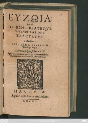Euzōia: hoc est De Bene Beateque Vivendi Ratione Tractatus