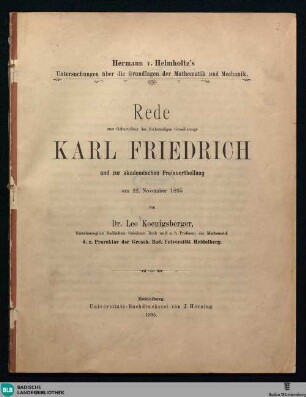 Hermann von Helmholtz's Untersuchungen über die Grundlagen der Mathematik und Mechanik : Rede zum Geburtsfeste des höchstseligen Grossherzogs Karl Friedrich und zur akademischen Preisvertheilung am 22. November 1895