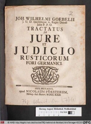 Joh. Wilhelmi Goebelii J. U. D. ejusdemque in Regio Ducali Julia P. P. O. Tractatus De Jure Et Judicio Rusticorum Fori Germanici
