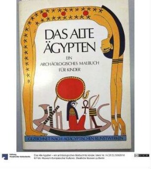 Das Alte Ägypten – ein archäologisches Malbuch für Kinder